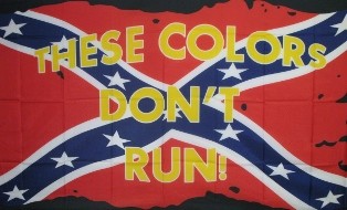 Rebel (Confederate) These Colors Don't Run flag