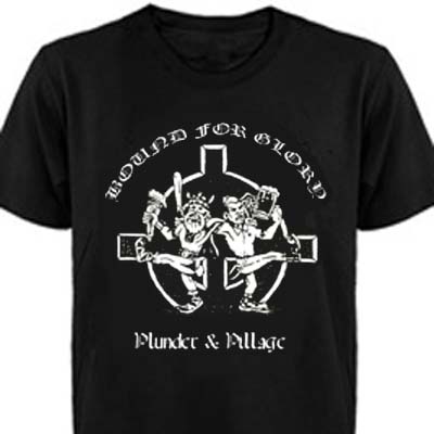 (Bound For Glory) BFG "Plunder and Pillage" T-Shirt (white ink)