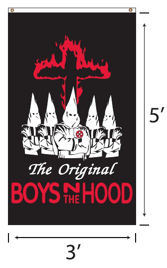 Original Boys in the Hood KKK flag