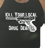 Kill Your Local Drug Dealer tank top