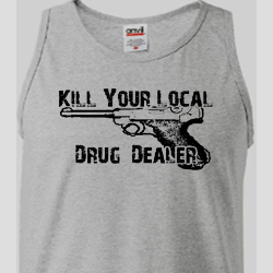 Kill Your Local Drug Dealer tank top (black ink)