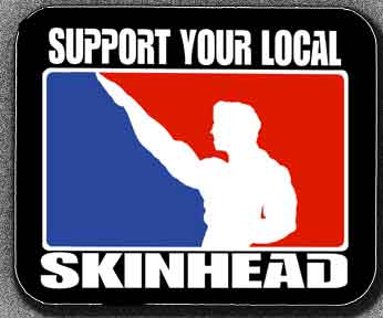 Support Your Local Skinhead Mouse Pad