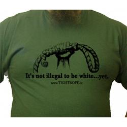 Not Illegal To Be White t-shirt (black ink)