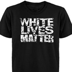 White Lives Matter t-shirt